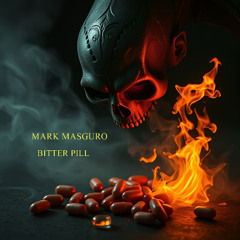 Mark Masguro Bitter Pill