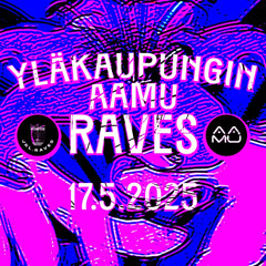 Yläkaupungin Aamu Raves
