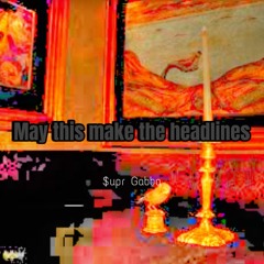 May this make the headlines
