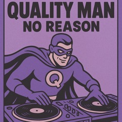 No Reason-Quality Man (Free DL)