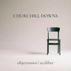 CHURCHILL DOWNS REMIX(objectsnwo//xcaliber)