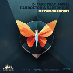 Metamorphosis (Feat. NEVEL, Fandoctor & Sauernoud)