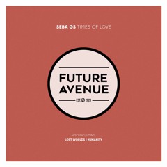 Seba GS - Times of Love [Future Avenue]