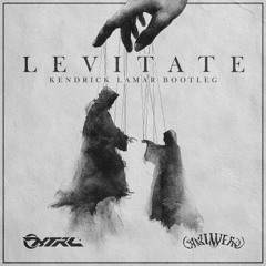 Kendrick Lamar - Levitate (KTRL x GRIMWERX Bootleg)