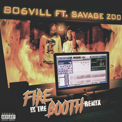 Fire in the booth - 806VILL feat. Savage Zoo (Remix)