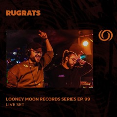 RUGRATS | Looney Moon Records Series EP. 99 | 12/06/2024
