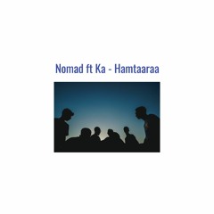 NOMAD x KA - Хамтаараа.