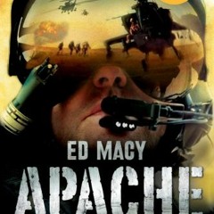 Read online Apache: Inside the Cockpit of the World's Most Deadly Fighting Machine by  Ed Macy