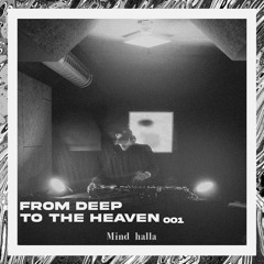 Mind Halla - DJ Set - From Deep To The Heaven - Techno Selection 2022