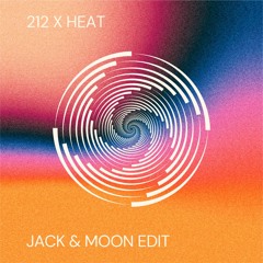 212 Heat (Jack & Moon Edit)