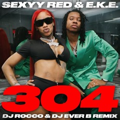 Sexyy Red & E.K.E. - 304 (DJ ROCCO & DJ EVER B Remix)*CLICK BUY FOR FULL VERSION*