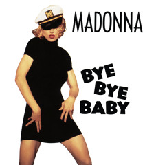 Madonna Bye Bye Baby 8cm cd 希少 マドンナ Stream Madonna | Listen to Bye Bye Baby playlist online for free