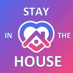 Stay in the HOUSE - Quarantine Mix