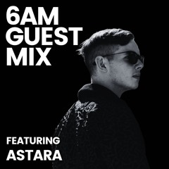 Guest Mix: Astara
