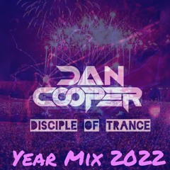 Dan Cooper - Year Mix 2022 Disciple Of Trance 011