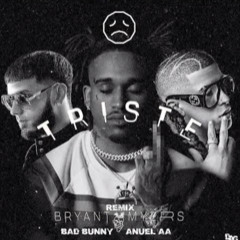 Triste Remix - Bryant Myers ft. Bad Bunny, Anuel AA