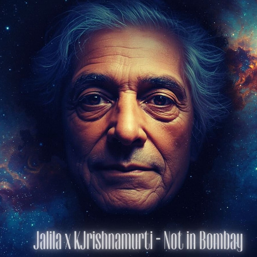 Jalila x Krishnmurti - Not in Bombay