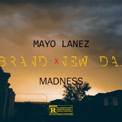 Mayo Lanez ft MadnessCPT_Brand New Day_(Pro M.iv)