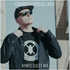 Forbidden Podcast #047 - Nymfo Guest Mix