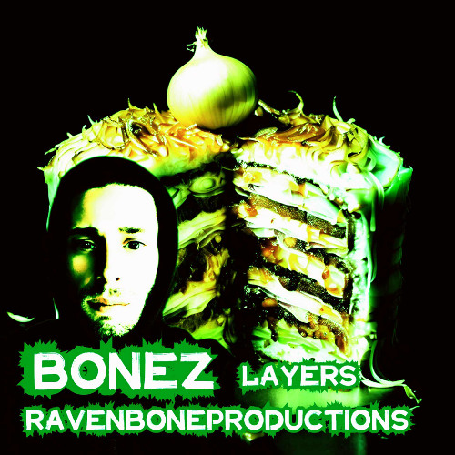 Bonez Layers [Prod] by RavenBoneProductions