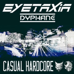 Dyphane & Eyetaxia - Casual Hardcore