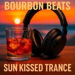 Bourbon Beats 3.0 - Sunkissed Trance