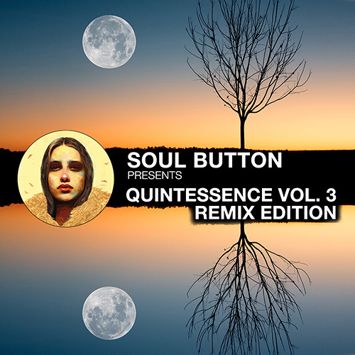 Soul Button Presents Quintessence Vol 03 Remix Edition (Continuous Mix) | Inner Symphony