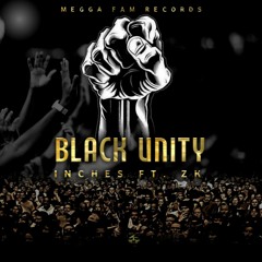 Inches Ft ZK - Black Unity(Prod By Inches)