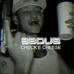 88Dub - CHUCK E CHEESE