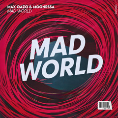 Max Oazo & Moonessa - Mad World