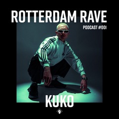 KUKO - Rotterdam Rave Podcast #001