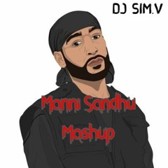 Manni Sandhu Punjabi Mashup | DJ SIM.V