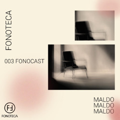 Maldo - [Fonotecast 003]