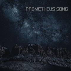 Prometheus Song