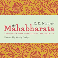 [Get] PDF 🗃️ The Mahabharata: A Shortened Modern Prose Version of the Indian Epic by
