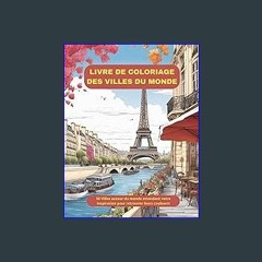 PDF 📕 Livre de Coloriage des Villes du Monde: Rendez aux villes de toute culture leurs couleurs to