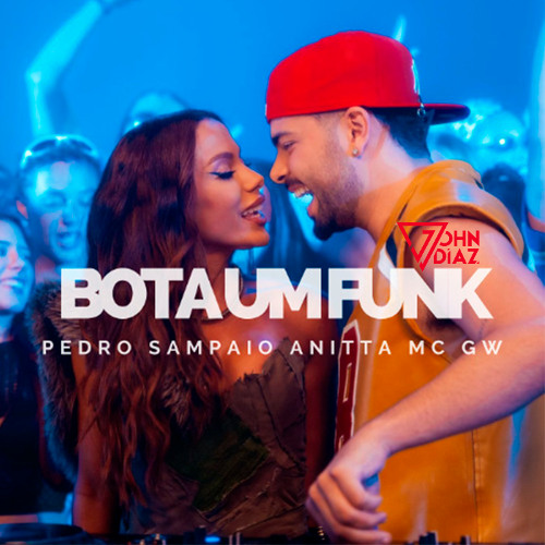 PEDRO SAMPAIO, Anitta, MC GW - BOTA UM FUNK (JOHN DIAZ AFRO MIX) PREVIEW