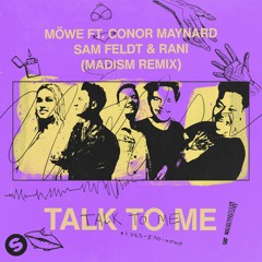 Möwe - Talk To Me (feat. Conor Maynard, Sam Feldt & RANI) [Madism Remix] [OUT NOW]