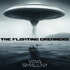 Vova Smallny - The Floating Dreamers [VinylOnly]