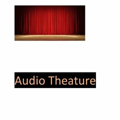 Audio Theater - 05 - 29 - 2022