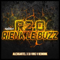 DJ Skam x R2.0 - Rienk Le Buzz (ALEXKARTEL x DJ Vins V Rework)