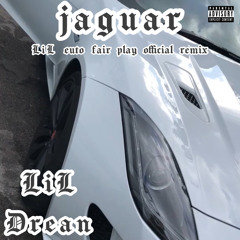 LiL Drean - Jaguar ( LiL Euto - Fair Play Official Remix )