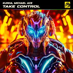 KUNHA & Michael Ace - Take Control [Dragon X Records]