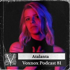 Voxnox Podcast 081 - Atalanta