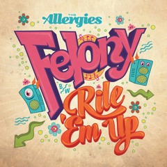'Felony' b/w 'Rile 'Em Up (feat. Andy Cooper & Marietta Smith)' (Teaser edit)