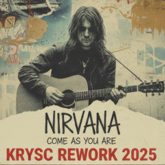 Nirvana - Come As You Are (Krysc Rework 2025)