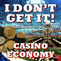 I Don't Get It: Casino Economy