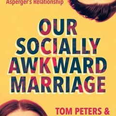 Read KINDLE PDF EBOOK EPUB Our Socially Awkward Marriage: Stories from an Asperger's Relationship by