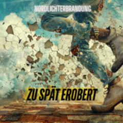 Zu spät erobert - Nordlichterbrandung