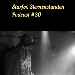 Starfox Sternenstunden Podcast #30